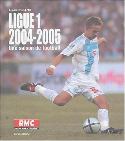9782847870831: Ligue 1 , 2004-2005: Une saison de football