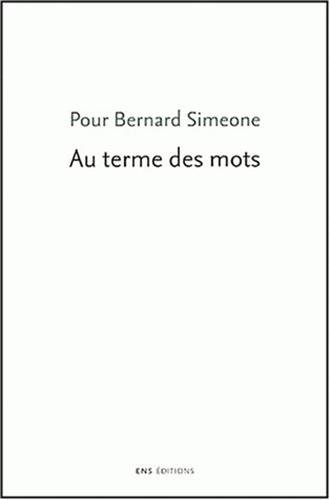 Stock image for Au terme des mots. Pour Bernard Simeone for sale by Ammareal