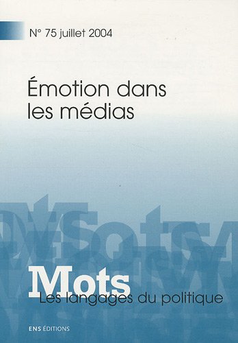 Stock image for Mots, N 75 juillet 2004 : Emotion dans les mdias for sale by medimops