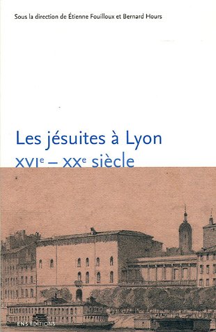 9782847880755: Les jsuites  Lyon: XVIe-XXe sicle