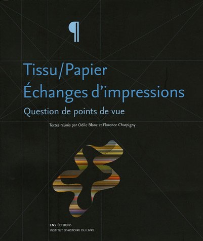 Beispielbild fr Tissu/papier : changes d'impressions : Question de points de vue zum Verkauf von Ammareal
