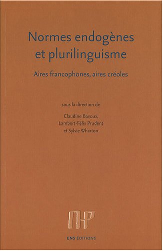 Beispielbild fr Normes endognes et plurilinguisme : Aires francophones, aires croles zum Verkauf von Ammareal