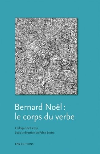 Stock image for Bernard Noel Le Corps De Verbe for sale by Michener & Rutledge Booksellers, Inc.
