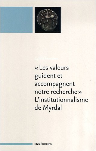 Stock image for Les valeurs guident et accompagnent notre recherche, L'institutionnalisme de Myrdal : Suivi de L'conomie instituionnaliste for sale by Ammareal