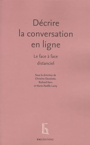 9782847882056: Dcrire la conversation en ligne : Le face  face distanciel