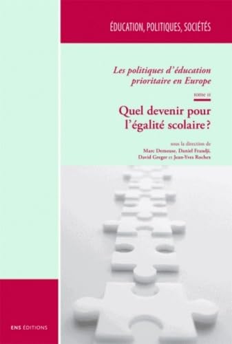 Stock image for Les politiques d'ducation prioritaire en Europe. Tome II : quel devenir pour l'galit scolaire ? for sale by Ammareal