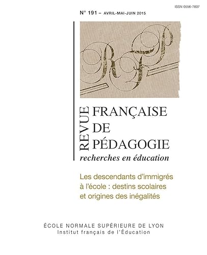 Stock image for Revue Franaise de Pedagogie, N 191/2015. les Descendants d'Immigres a l'Ecole : Destins Scolaires [Broch] FELOUZIS GEORGES FO for sale by BIBLIO-NET
