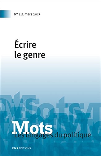 Beispielbild fr Mots. les Langages du Politique, N 113/2017. Ecrire le Genre zum Verkauf von Ammareal