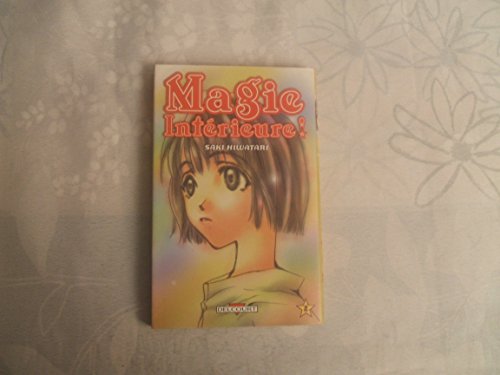 MAGIE INTERIEUREÂ£T02 (DEL.SHOJO) (9782847891652) by Saki Hiwatari