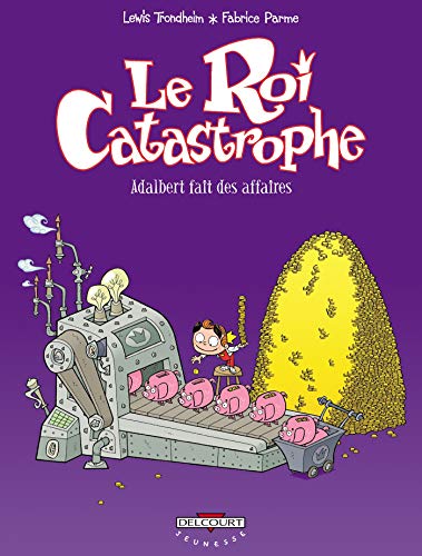 Beispielbild fr Le roi catastrophe, Tome 9 : Adalbert fait des affaires zum Verkauf von Ammareal