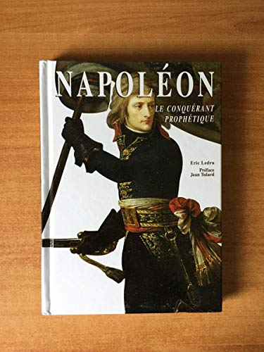 Stock image for NAPOLEON,LE CONQUERANT PROPHETIQUE for sale by Bibliofolie
