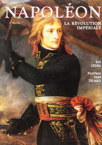 Beispielbild fr Napoleon: La Revolution Imperiale zum Verkauf von Second Story Books, ABAA