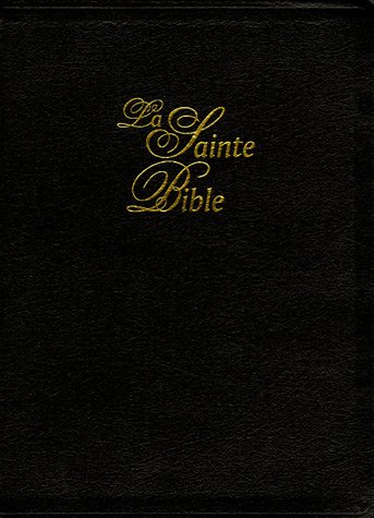 9782847930214: La Sainte Bible: Ancien et Nouveau Testament