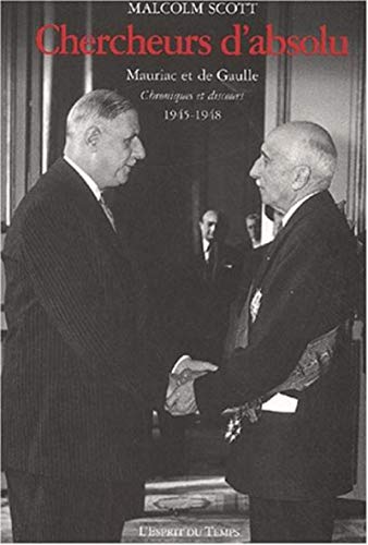 Beispielbild fr Chercheurs d'absolu. Mauriac et De Gaulle. Chroniques et discours (1945-1948). zum Verkauf von Librairie Vignes Online