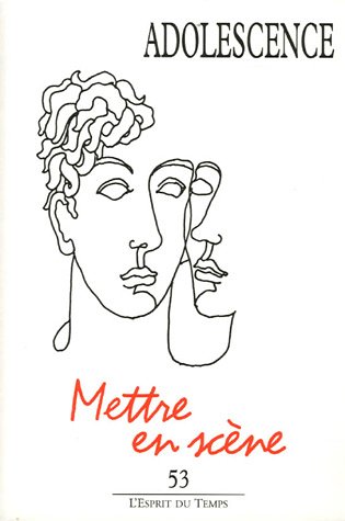 Stock image for Adolescence, N 53, Automne 2005 : Mettre en scne for sale by medimops
