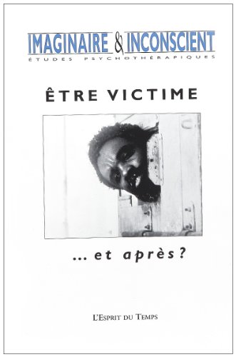 Beispielbild fr Imaginaire et Inconscient, N 15, 2005 : Etre victime. et aprs ? zum Verkauf von medimops