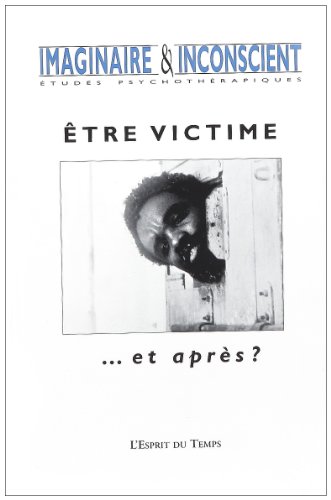 Stock image for Imaginaire et Inconscient, N 15, 2005 : Etre victime. et aprs ? for sale by medimops