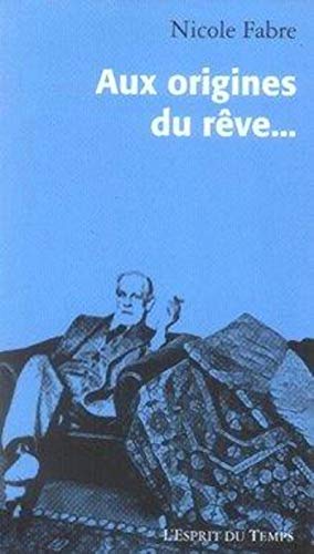 Stock image for AUX ORIGINES DU REVE. for sale by Le Monde de Kamlia