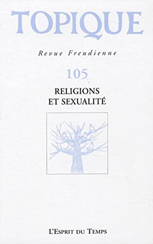 Imagen de archivo de Topique, N 105, Dcembre 200 : Religions et sexualit a la venta por Revaluation Books