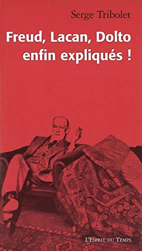 Beispielbild fr Freud, Lacan, Dolto Enfin Expliqus ! zum Verkauf von RECYCLIVRE