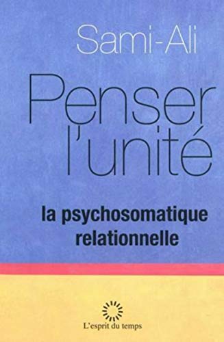 Beispielbild fr Penser l'unit: La psychosomatique relationnelle zum Verkauf von Le Monde de Kamlia