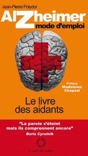 9782847952155: Alzheimer mode d'emploi - Le Livre des Aidants (2ed)