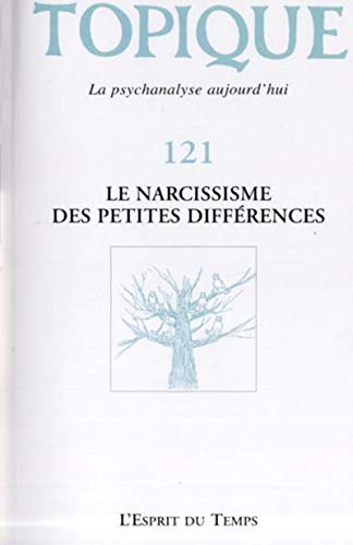 Stock image for Topique, N 121 : Le narcissisme des petites diffrences  l'preuve du politique for sale by Revaluation Books