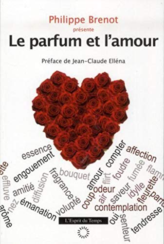 9782847952414: Le parfum et l'amour: Prface de Jean-Claude Ellna