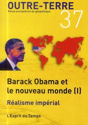 Stock image for OUTRE-TERRE N37 Barack Obama et le nouveau monde (I) Ralisme imprial for sale by LeLivreVert