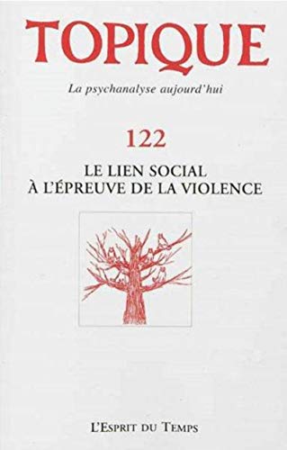 9782847952643: TOPIQUE N122 - LE LIEN SOCIAL A L'EPREUVE