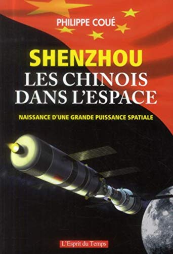 Imagen de archivo de Shenzhou, les chinois dans l'espace: Naissance d'une grande puissance spatiale a la venta por Le Monde de Kamlia