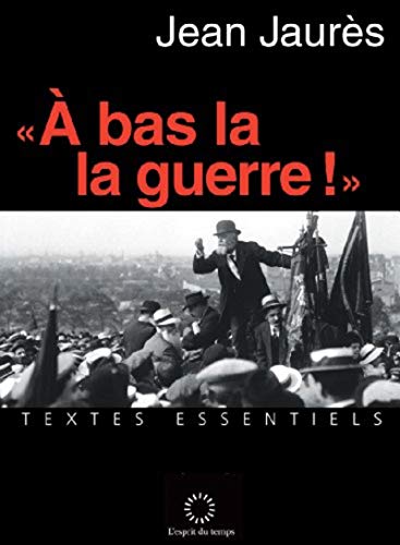 Beispielbild fr "A bas la guerre !": TEXTES ESSENTIELS zum Verkauf von Ammareal