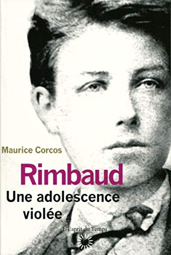 Stock image for Rimbaud, une adolescence viole for sale by Le Monde de Kamlia
