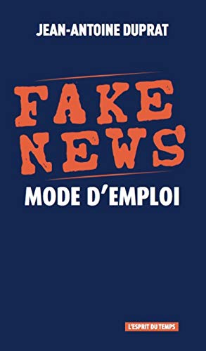 Beispielbild fr Fake News : Mode D'emploi zum Verkauf von RECYCLIVRE