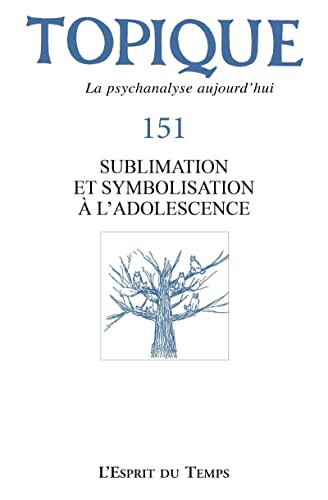 Imagen de archivo de Topique 151 - Sublimation et symbolisation  l'adolescence a la venta por Le Monde de Kamlia