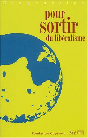 9782847970234: Diagnostics Pour Sortir Du Liberalisme