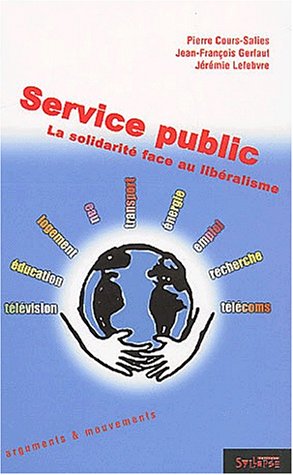 Stock image for Service public : La solidarit face au libralisme for sale by Ammareal