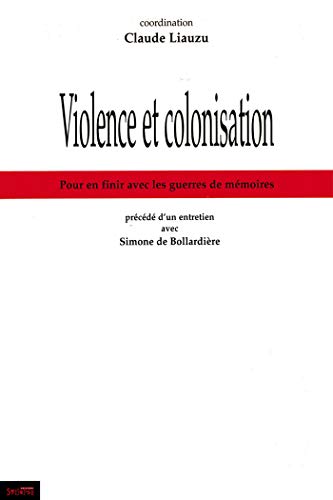 Stock image for Violence et colonisation : Pour en finir avec les guerres de mmoires for sale by Revaluation Books