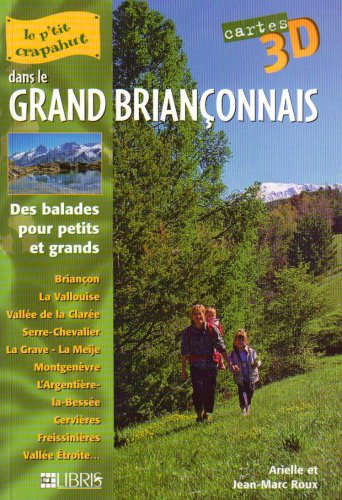 Beispielbild fr Le Grand Brianonnais : Des Balades Pour Petits Et Grands : Brianon, La Vallouise, Valle De La Cla zum Verkauf von RECYCLIVRE