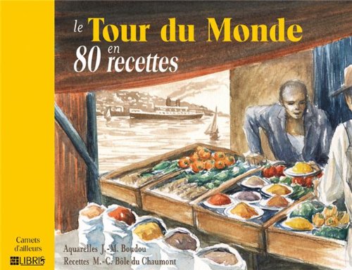 Beispielbild fr Le tour du monde en 80 recettes zum Verkauf von Ammareal