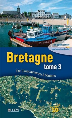 9782847990997: Bretagne: Tome 3, De Concarneau  Nantes
