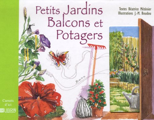 Beispielbild fr Petits Jardins, Balcons Et Potagers zum Verkauf von RECYCLIVRE