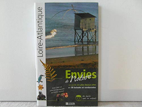 Beispielbild fr Loire-Atlantique : Le guide des plus beaux sites en 58 balades et randonnes zum Verkauf von Revaluation Books
