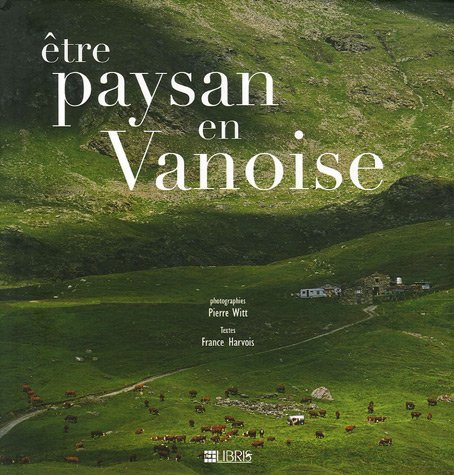 Imagen de archivo de Etre paysan en Vanoise a la venta por medimops
