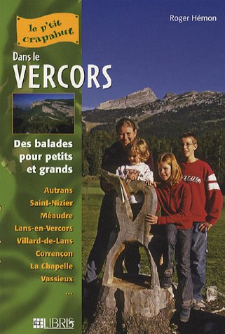 Beispielbild fr Dans Le Vercors : Balades Pour Petits Et Grands : Autrans, Saint-nizier, Maudre, Lans-en-vercors, V zum Verkauf von RECYCLIVRE