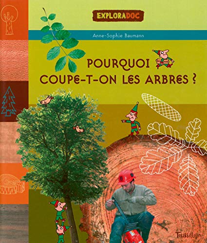 Stock image for Pourquoi coupe t-on les arbres ? for sale by LeLivreVert