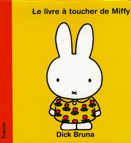 Livre Toucher de Miffy(le) (French Edition) (9782848012131) by Dick, Bruna