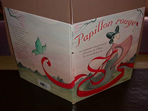 Stock image for Papillon rouge : Ou comment une princesse fit sortir de Chine le secret de la soie for sale by Ammareal