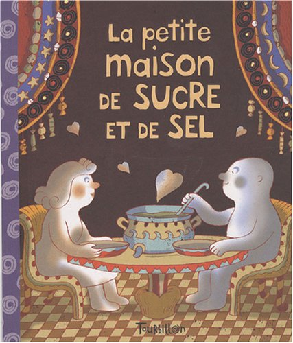 La petite maison de sucre et de sel (French Edition) (9782848013862) by Caldirac, Annie; Ivanovich-Lair, Albena