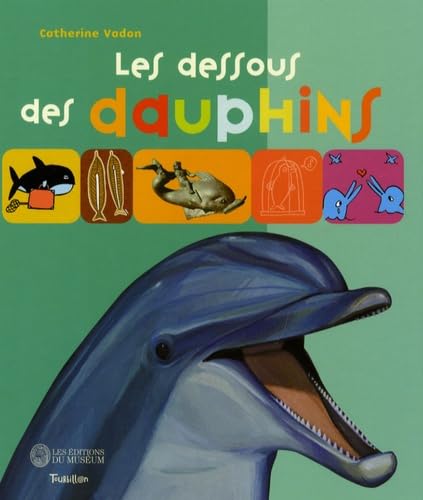 Beispielbild fr Les dessous des dauphins zum Verkauf von Ammareal